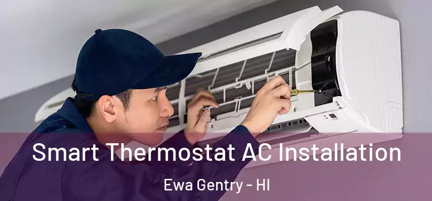  Smart Thermostat AC Installation Ewa Gentry - HI
